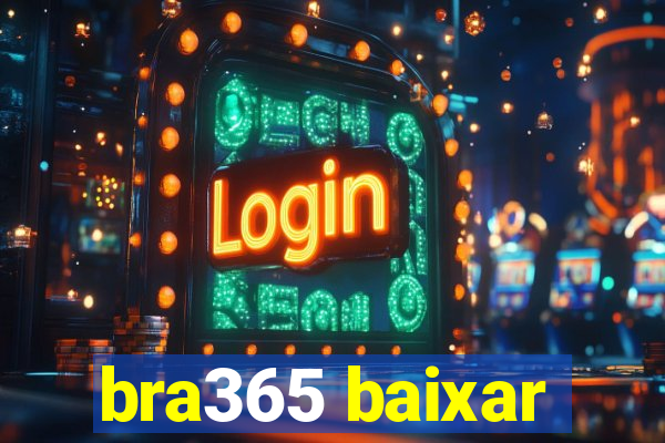 bra365 baixar